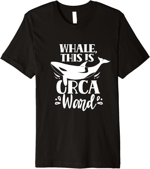 Whale This Is Orcaward Humor Orca Orcas Awkward Premium T-Shirt